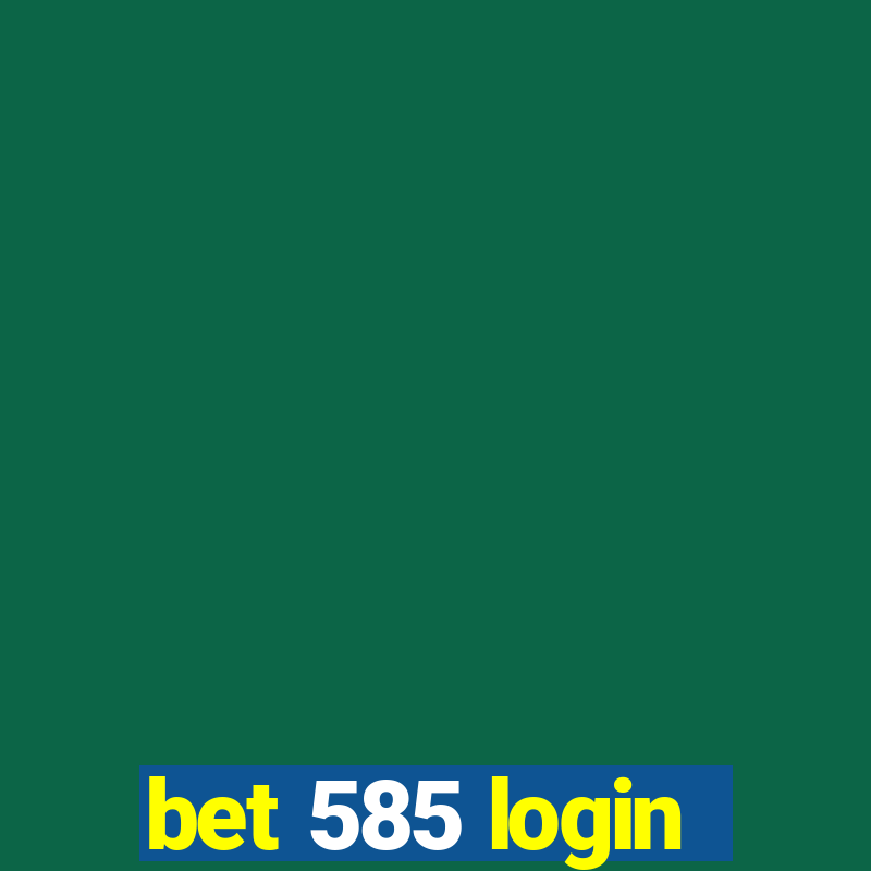 bet 585 login